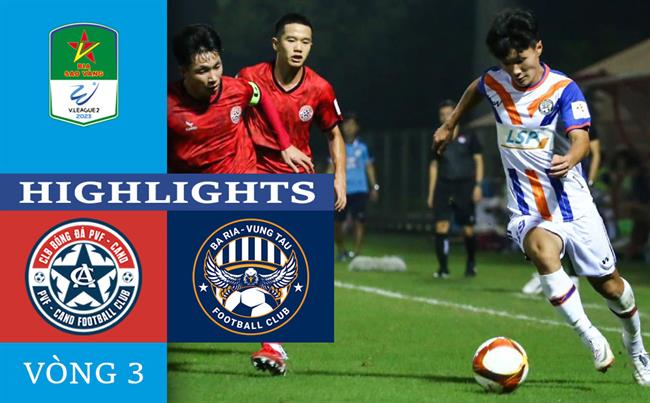 Video PVF-CAND vs Vũng Tàu (Vòng 3 HNQG 2023) Video PVF-CAND vs Vung Tau (Vong 3 HNQG 2023)