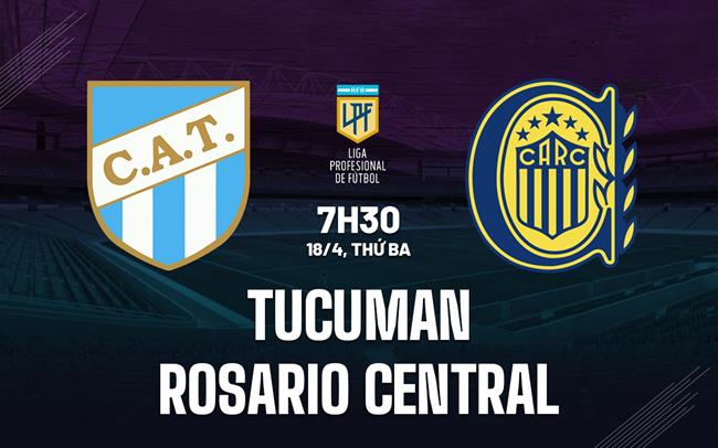 Nhận định Tucuman vs Rosario Central 7h30 ngày 18/4 (VĐQG Argentina 2023)