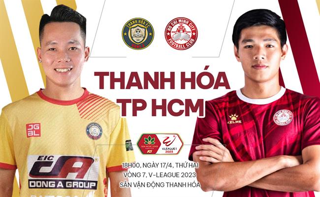 Nhận định Thanh Hóa vs TP.HCM (18h00 ngày 17/4): Khách khó có điểm
