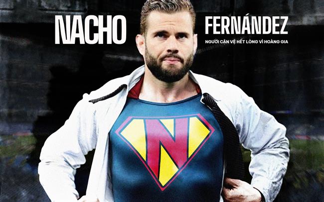 Nacho Fernandez: Người cận vệ hết lòng vì hoàng gia