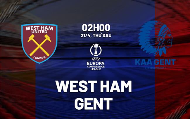 nhan dinh bong da soi keo West Ham vs Gent cup c3 chau au europa conference league hom nay