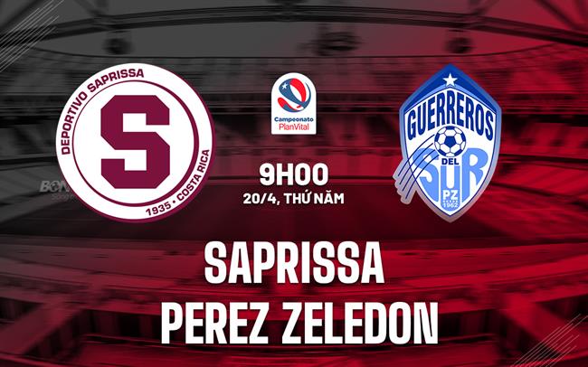 Nhận định Saprissa vs Perez Zeledon 9h00 ngày 20/4 (VĐQG Costa Rica)