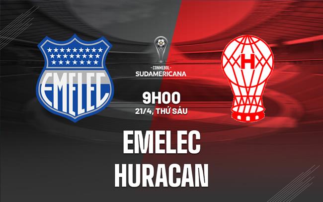 Nhận định bóng đá Emelec vs Huracan 09h00 ngày 21/4 (Copa Sudamericana 2023)