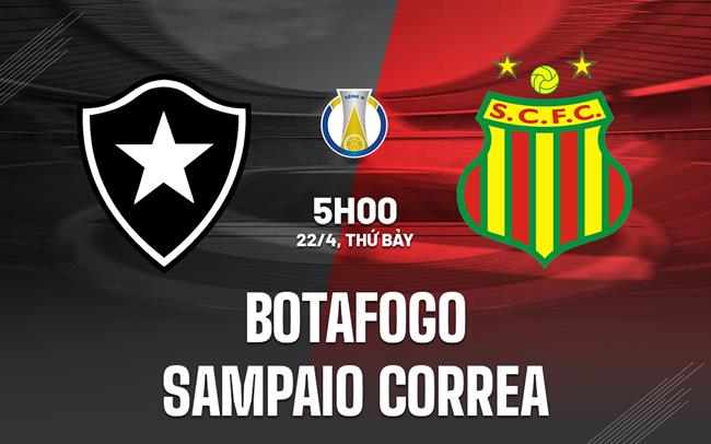 Nhận định Botafogo vs Sampaio Correa 5h00 ngày 22/4 (Hạng 2 Brazil 2023)