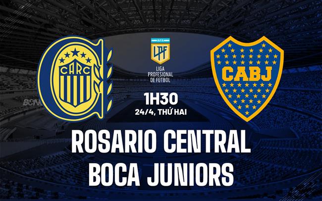 Nhận định Rosario Central vs Boca Juniors 1h30 ngày 24/4 (VĐQG Argentina 2023)