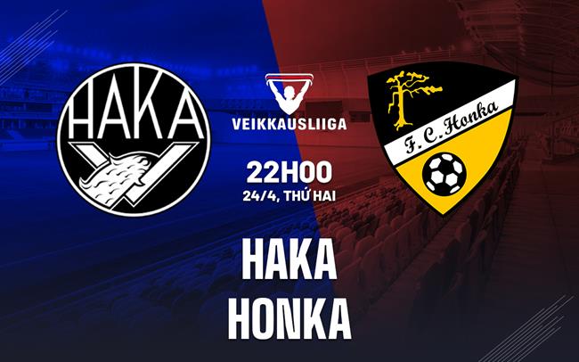 Nhận định Haka vs Honka 22h00 ngày 24/4 (VĐQG Phần Lan 2023)