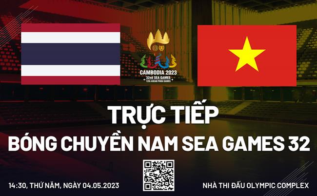 Truc tiep bong chuyen nam Thai Lan vs Viet Nam (Bang B SEA Games 32)