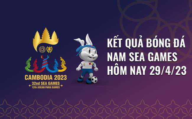 Ket qua bong da SEA Games 32 hom nay 29/4/2023: Lieu co bat ngo