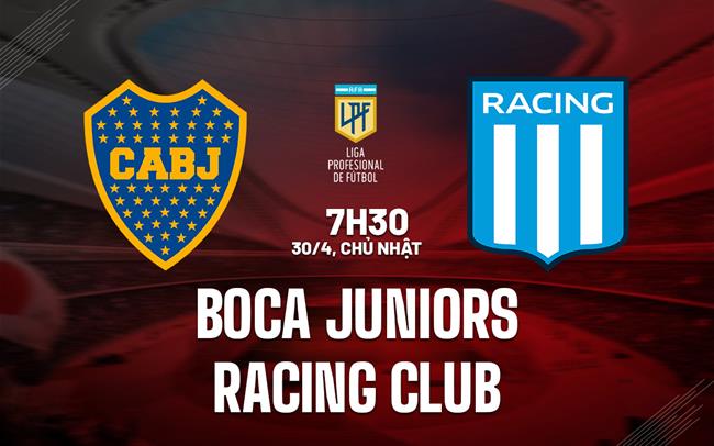 Nhận định Boca Juniors vs Racing Club 07h30 ngày 30/4 (VĐQG Argentina 2023)