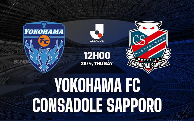 Nhận định Yokohama FC vs Consadole Sapporo 12h00 ngày 29/4 (VĐ Nhật Bản 2023)