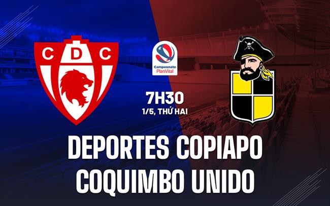 Nhận định Deportes Copiapo vs Coquimbo Unido 07h30 ngày 1/5 (VĐQG Chile 2023)