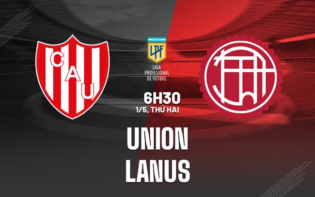Nhận định - dự đoán Union vs Lanus 05h30 ngày 1/5 (VĐQG Argentina 2023)