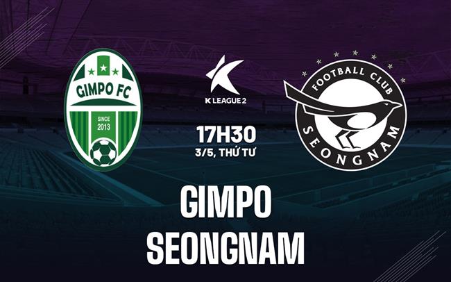 Nhận định Gimpo vs Seongnam 17h30 ngày 3/5 (Hạng 2 Hàn Quốc 2023)