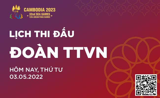 Lịch thi đấu của Đoàn TTVN tại SEA Games 32 hôm nay 3/5/2023
