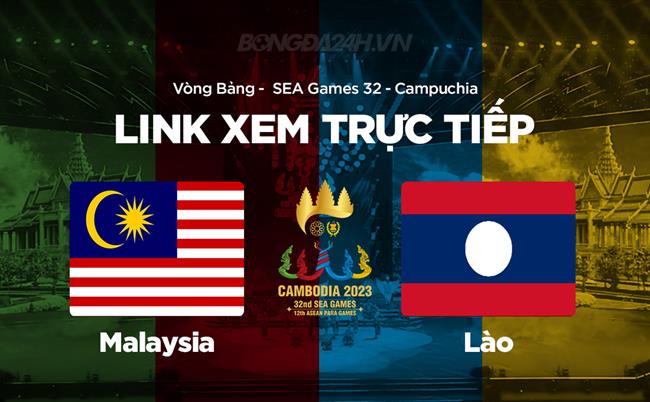 Trực tiếp Malaysia vs Lào link xem VTV5 SEA Games 3/5/2023