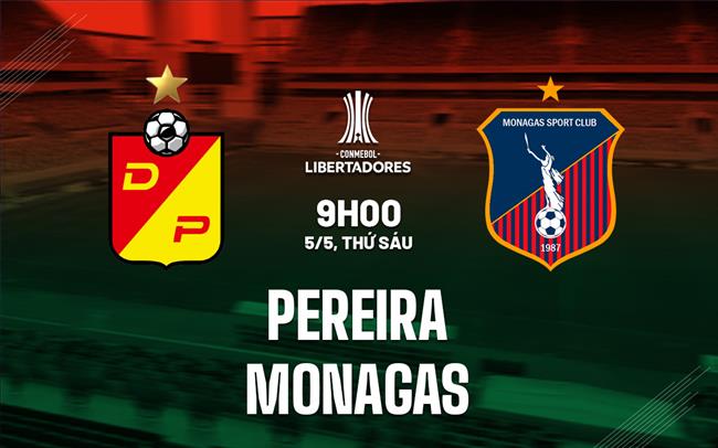 Nhận định Pereira vs Monagas 9h00 ngày 5/5 (Copa Libertadores 2023)