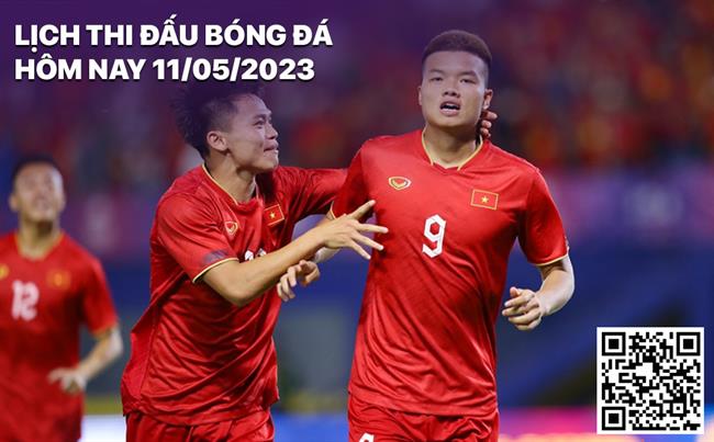 Lich thi dau bong da hom nay 11/5/2023