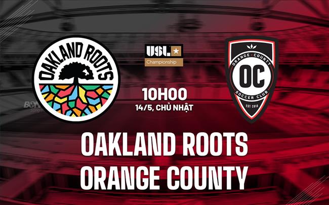 Nhận định Oakland Roots vs Orange County 10h00 ngày 14/5 (Hạng nhất Mỹ 2023)