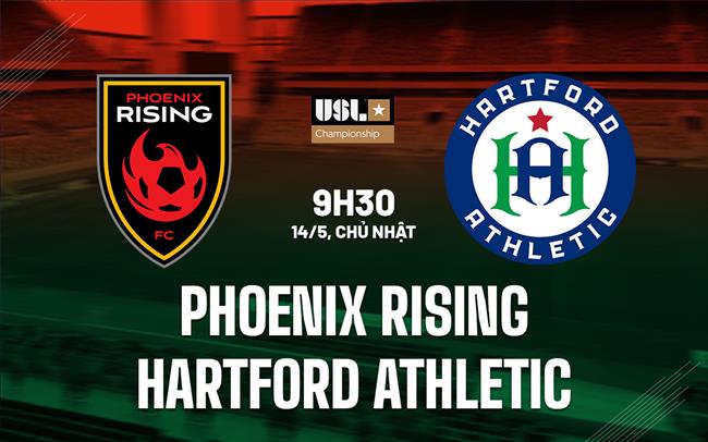 Nhận định Phoenix Rising vs Hartford Athletic 9h30 ngày 14/5 (Hạng nhất Mỹ 2023)