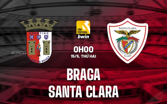 Nhận định Braga vs Santa Clara 0h00 ngày 15/5 (VĐQG Bồ Đào Nha 2022/23)