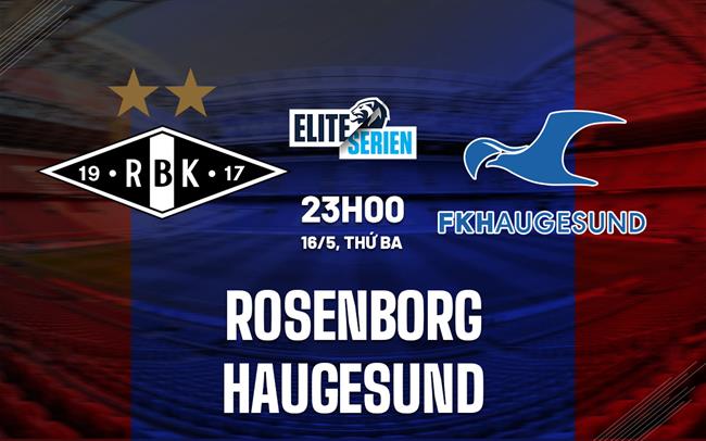 Nhận định - dự đoán Rosenborg vs Haugesund 23h00 ngày 16/5 (VĐQG Na Uy 2022/23)