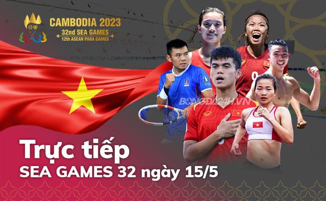 Trực tiếp SEA Games 32 ngày hôm nay 15/5: TTVN sẽ hoàn thành chỉ tiêu?