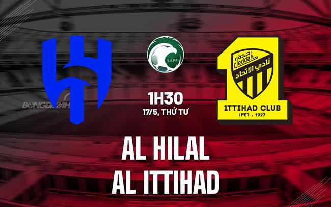 Nhận định Al Hilal vs Al Ittihad 1h30 ngày 17/5 (VĐQG Saudi Arabia 2022/23)