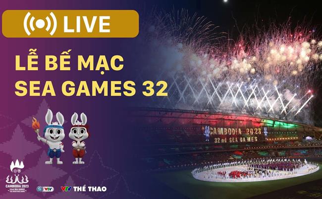 Xem trực tiếp Bế mạc SEA Games 32 hôm nay 17/5/2023 (Full HD)