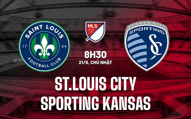 Nhận định St.Louis vs Sporting Kansas 8h30 ngày 21/5 (Nhà Nghề Mỹ 2023)