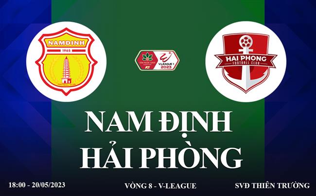 Trực tiếp Nam Định vs Hải Phòng link xem kqbđ V-League 20/5/2023