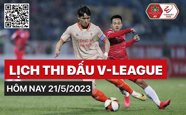 Lịch thi đấu V-League 2023 hôm nay 21/5 Lich thi dau V-League 2023 hom nay 21/5