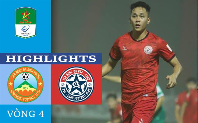 Video tổng hợp: Bình Phước - PVF-CAND (Vòng 4 HNQG 2023)