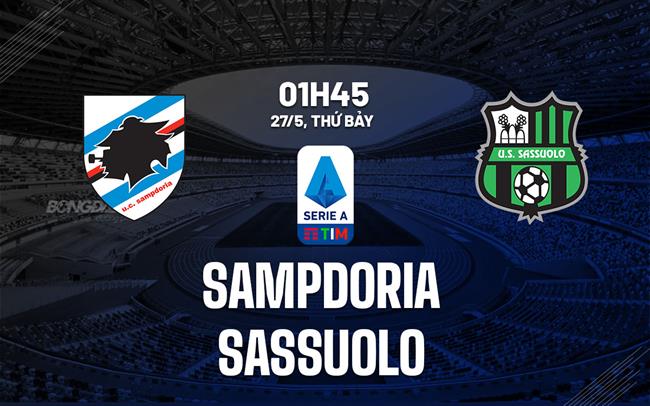 Nhận định bóng đá Sampdoria vs Sassuolo 1h45 ngày 27/5 (Serie A 2022/23)