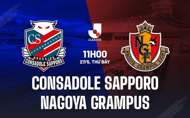 Nhận định Consadole Sapporo vs Nagoya 11h00 ngày 27/5 (VĐQG Nhật Bản 2023)