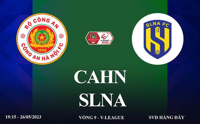 Trực tiếp CAHN vs SLNA link xem kqbd V-League hôm nay 26/5/2023 ở đâu ?