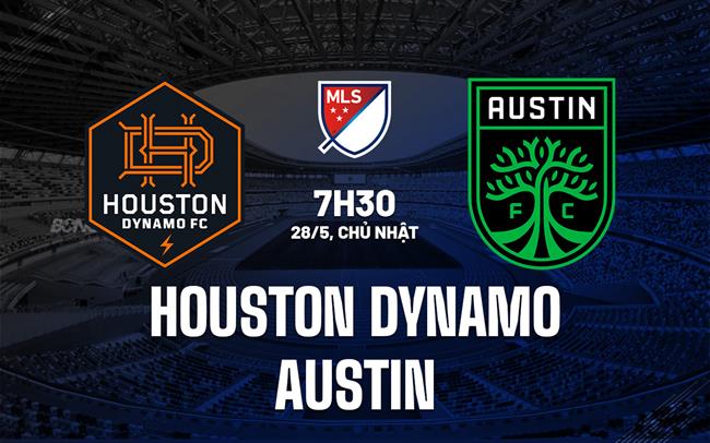 Nhận định Houston Dynamo vs Austin 07h30 ngày 28/5 (Nhà nghề Mỹ 2023)