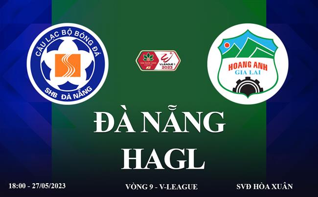 Link xem Đà Nẵng vs HAGL trực tiếp V-League 2023 ở đâu ? Link xem da Nang vs HAGL truc tiep V-League 2023 o dau ?