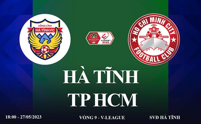 Link xem Hà Tĩnh vs TP HCM trực tiếp V-League 2023 ở đâu ? Link xem Ha Tinh vs TP HCM truc tiep V-League 2023 o dau ?
