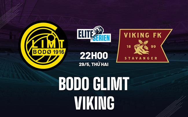 Nhận định - dự đoán Bodo Glimt vs Viking 22h00 ngày 29/5 (VĐQG Na Uy 2023)