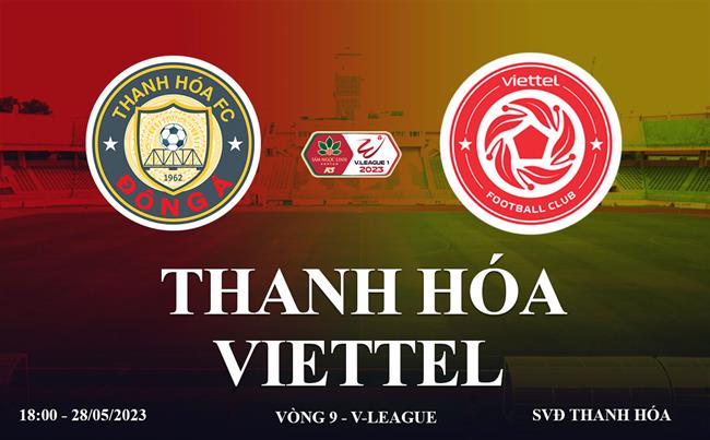 Link xem Thanh Hoa vs Viettel truc tiep V-League 2023 o dau ?