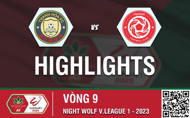 Video tổng hợp: Thanh Hóa - Viettel (Vòng 9 V-League 2023)