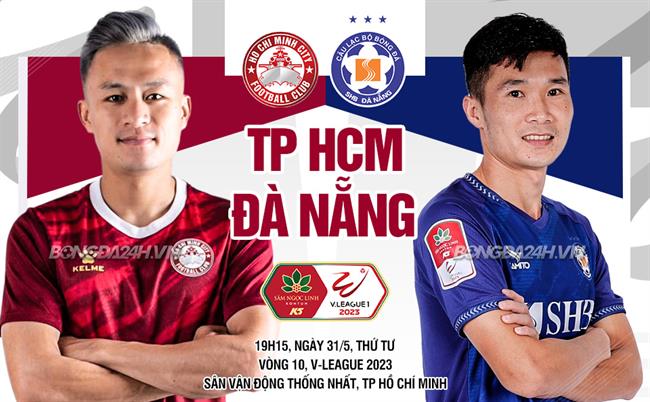 Nhận định CLB TP.HCM vs Đà Nẵng (19h15 ngày 31/5): Chuyện người cùng khổ