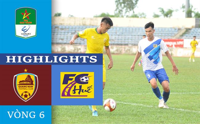Video Quang Nam vs Hue (Vong 6 HNQG 2023)
