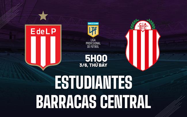 Nhận định Estudiantes vs Barracas Central 5h00 ngày 3/6 (VĐQG Argentina 2023)