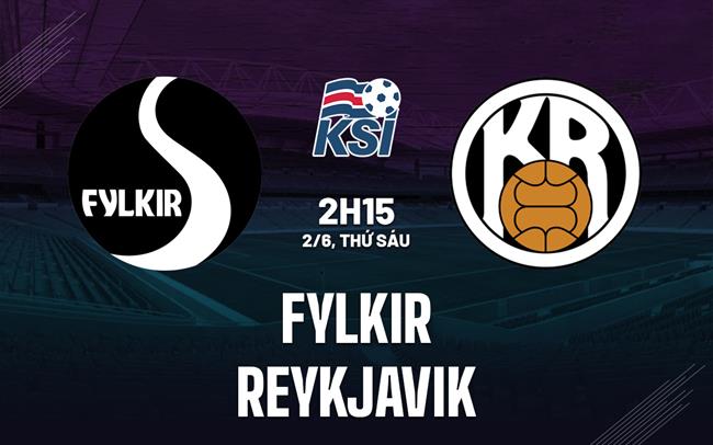 Nhận định - dự đoán Fylkir vs Reykjavik 02h15 ngày 2/6 (VĐQG Iceland 2023)