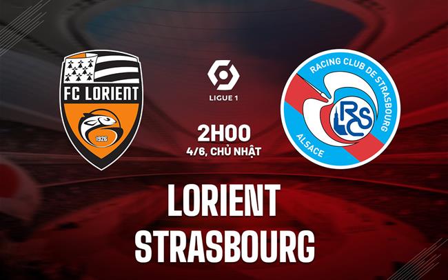 Nhận định - dự đoán Lorient vs Strasbourg 2h00 ngày 4/6 (VĐQG Pháp 2022/23)