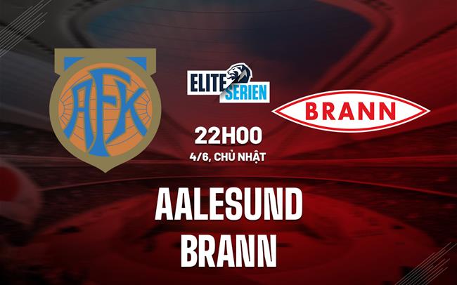 Nhận định - dự đoán Aalesund vs Brann 22h00 ngày 4/6 (VĐQG Na Uy 2023)