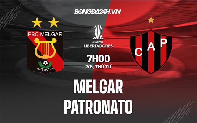 Nhận định - dự đoán Melgar vs Patronato 7h00 ngày 7/6 (Copa Libertadores 2023)