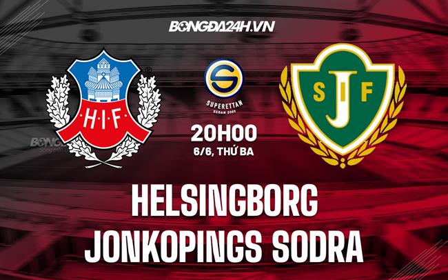 Nhận định Helsingborgs vs Jonkopings Sodra 20h00 ngày 6/6 (Hạng 2 Thụy Điển 2023)