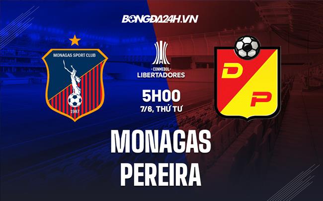 Nhận định - dự đoán Monagas vs Pereira 5h00 ngày 7/6 (Copa Libertadores 2023)